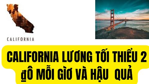 Mức Lương Tối Thiểu $20 Mỗi Giờ Tại California Và Hậu Quả