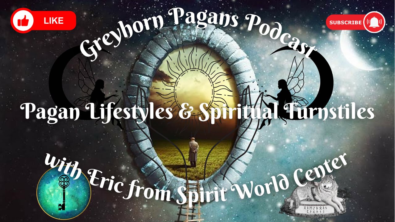 Greyhorn Pagans Podcast with Eric from Spirit World Center - Pagan Lifestyles & Spiritual Turnstiles