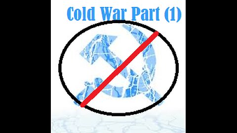 Cold War Part (1)