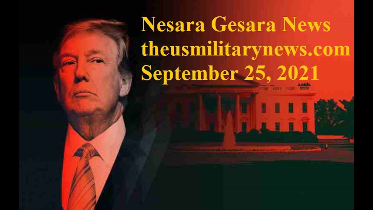 Nesara Gesara News theusmilitarynews.com September 25, 2021