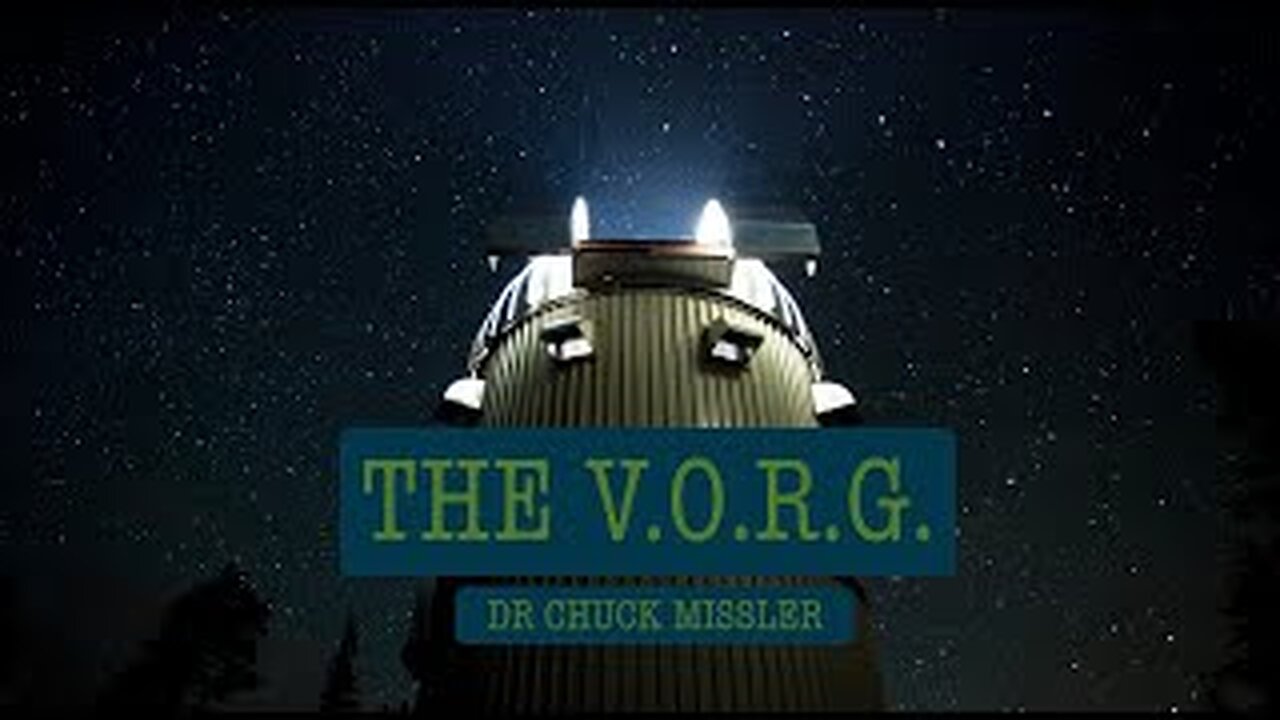 THE V.O.R.G - DR CHUCK MISSLER -