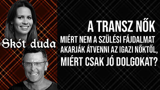 A transz nők miért nem a szülési fájdalmat akarják átvenni az igazi nőktől, miért csak jó dolgokat?