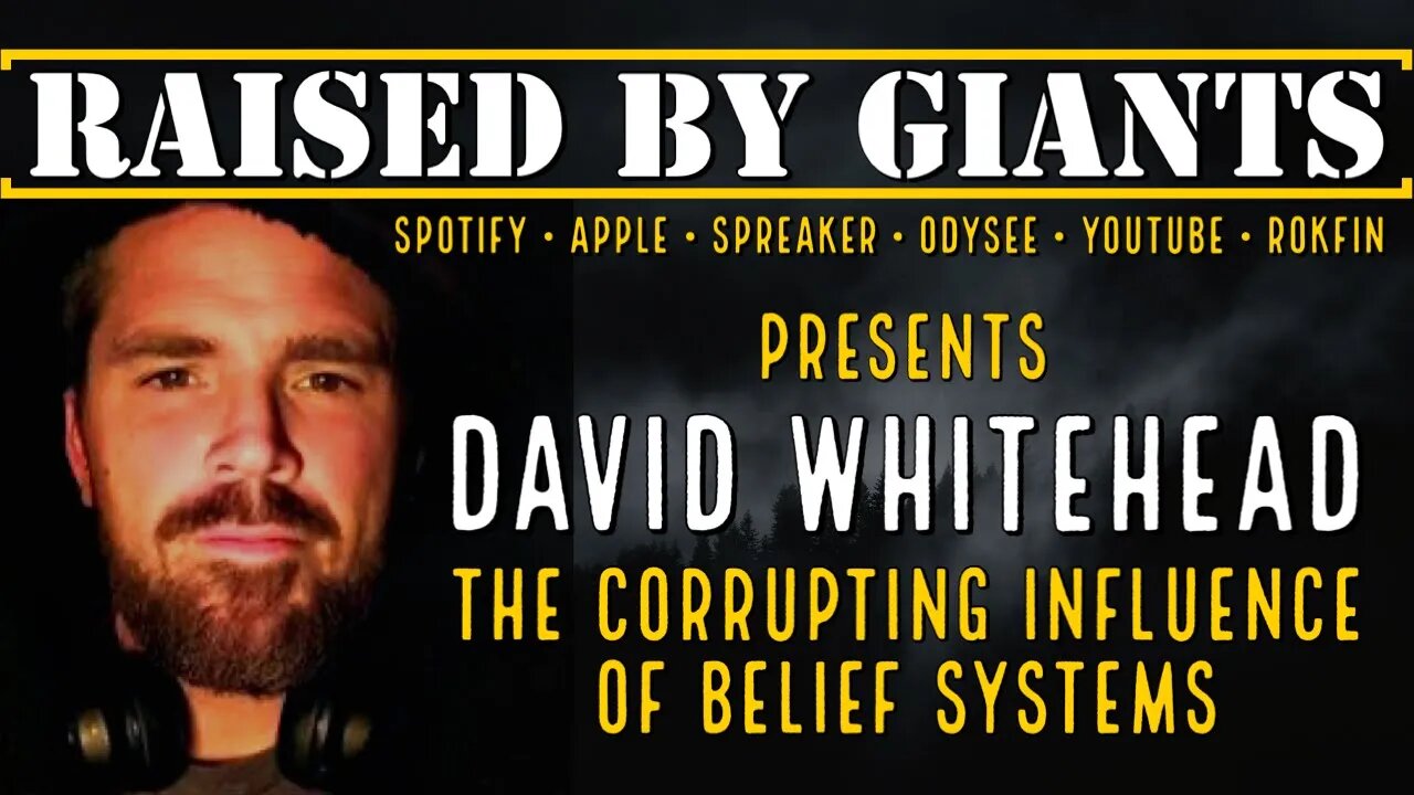 The Corrupting Influence of Belief Systems with David Whitehead