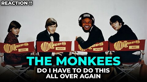 🎵 The Monkees - Do I Have to Do This All Over Again REACTION