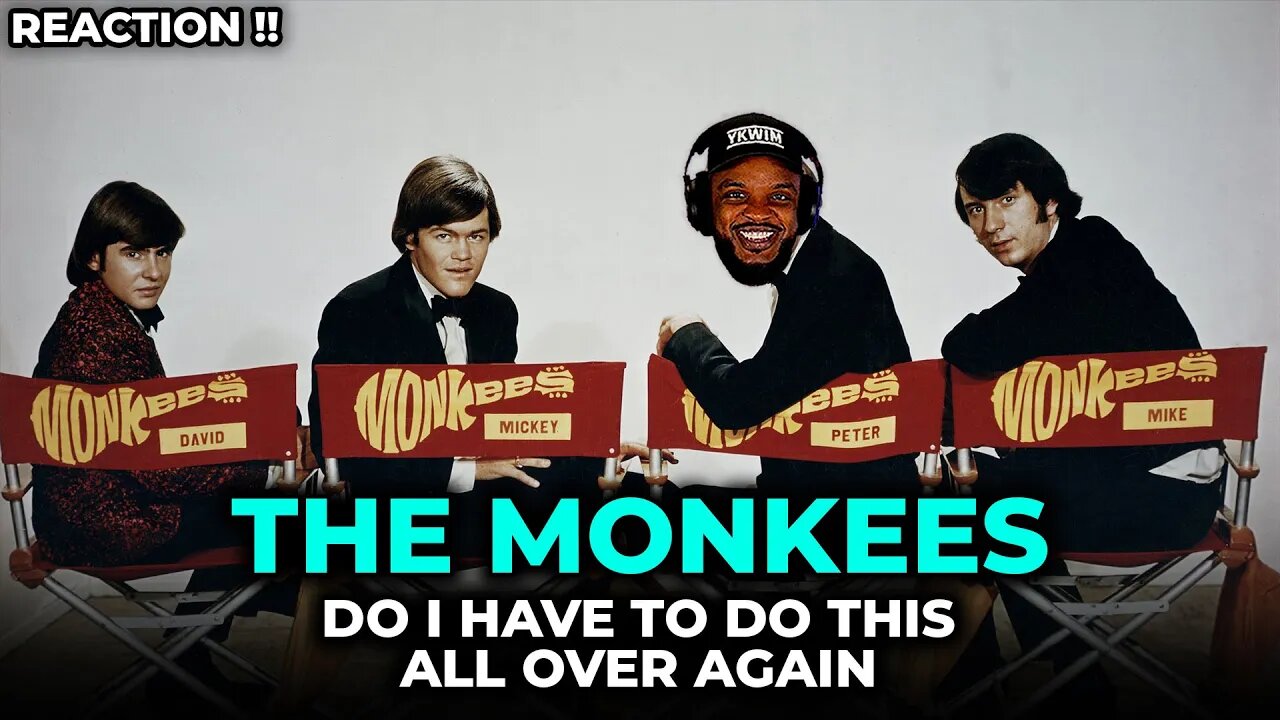 🎵 The Monkees - Do I Have to Do This All Over Again REACTION