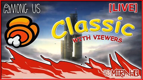 Among Us | CLASSIC AND MODDED AMONG US WITH VIEWERS | EPISODE 41