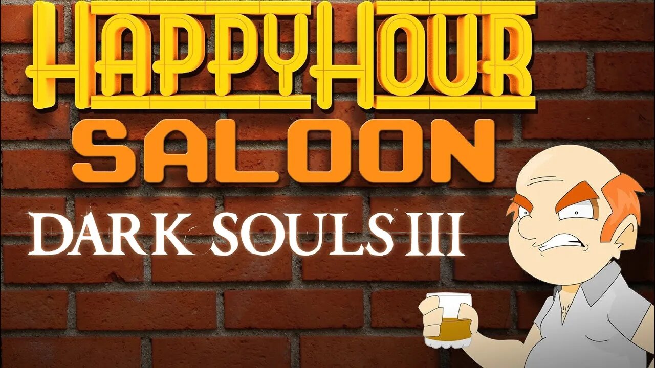 What Pisses Off Lou - Happy Hour Saloon S4E3 (Dark Souls 3)