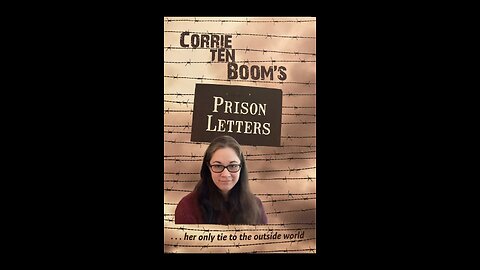 Corrie ten Boom’s Prison Letters - Part 2