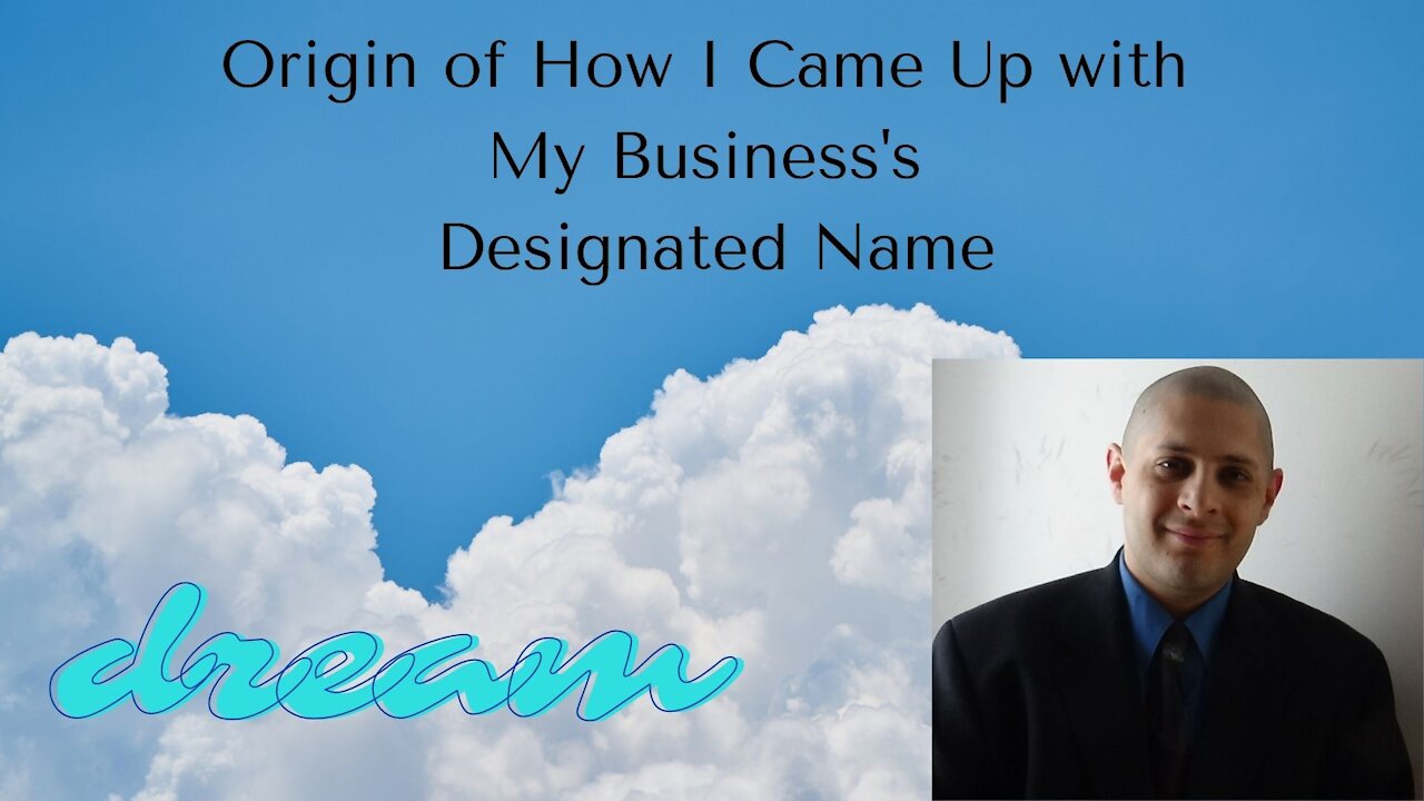 Origin of How I Came Up With My Business's Designated Name