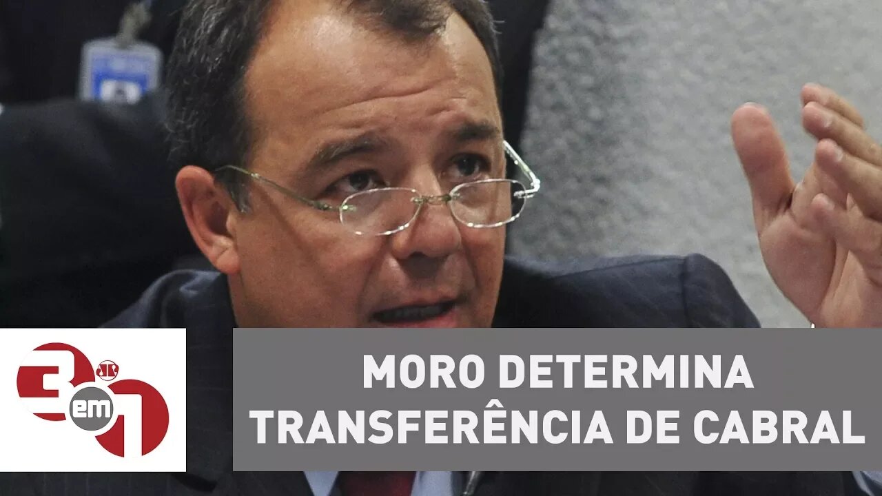 Moro determina transferência de Cabral para presídio no Paraná