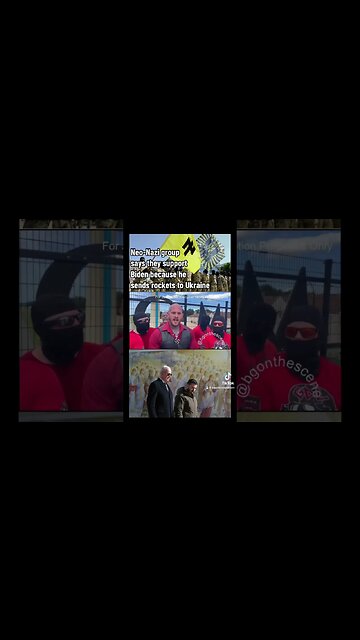 Neo-Nazi group says they support Biden because he sends rockets to Ukraine