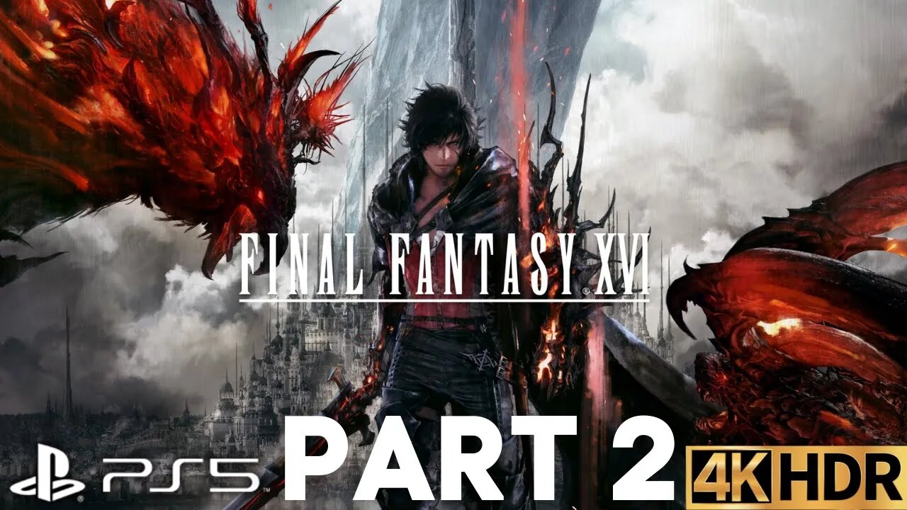 FINAL FANTASY XVI Gameplay Walkthrough Part 2 | PS5 | 4K HDR (No Commentary Gaming)