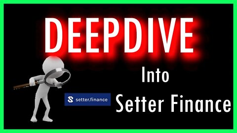 DEEPDIVE into Setter Finance!