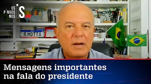 Roberto Motta: 'Fala de Bolsonaro foi sóbria e na medida certa'