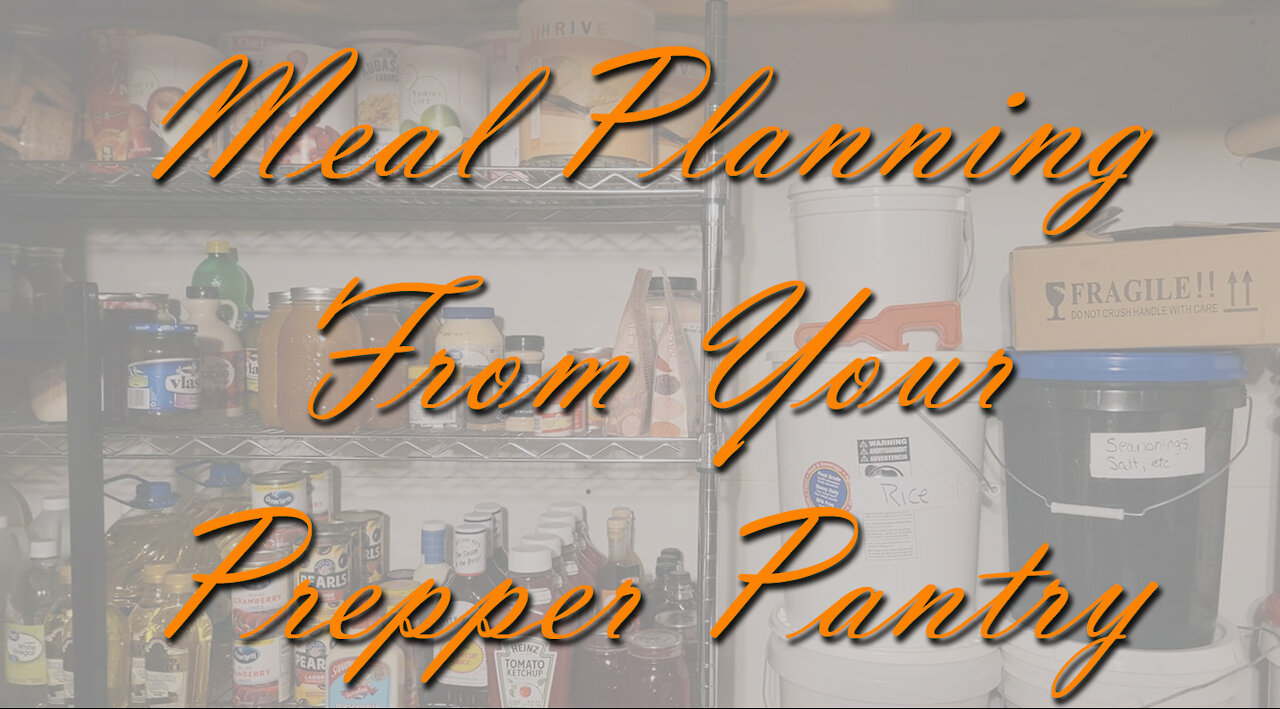 Meal Panning From Your Prepper Pantry ~ Save Time & Money ~ Keep it Simple