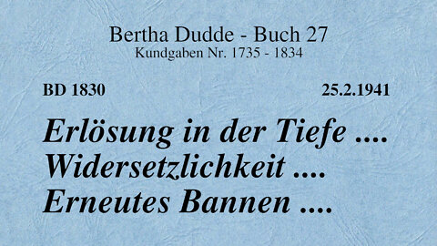 BD 1830 - ERLÖSUNG IN DER TIEFE .... WIDERSETZLICHKEIT .... ERNEUTES BANNEN ....