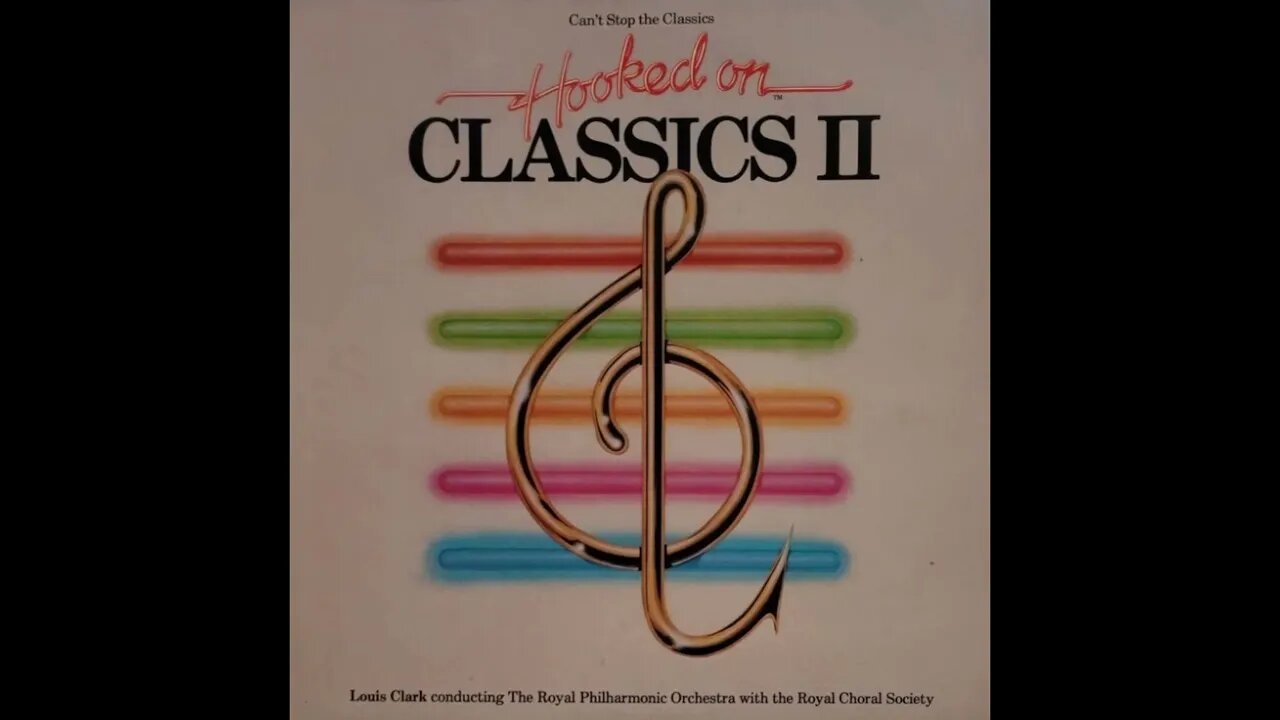 Louis Clark, Royal Philharmonic Orchestra – Can't Stop the Classics Hooked on Classics II