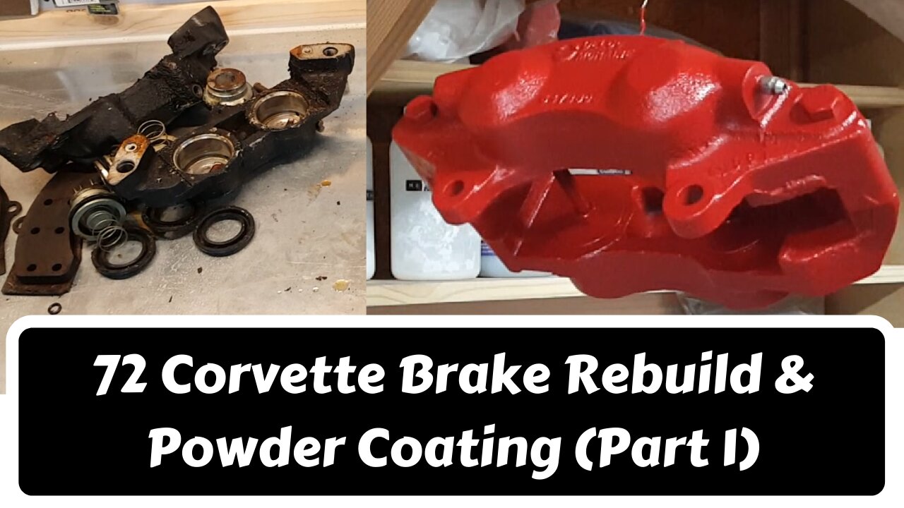 72 Corvette Brake Rebuild and Powder Coating (Part 1)