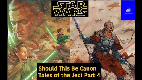 Should This Be Canon?: Tales of the Jedi Part 4