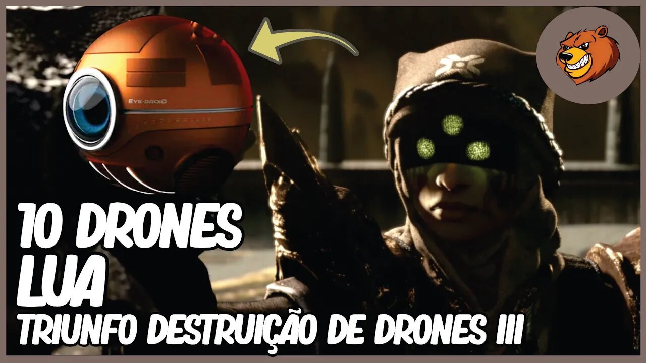DESTINY 2 │ OS 10 DRONES DA LUA TRIUNFO (DESTRUIÇÃO DE DRONES III)
