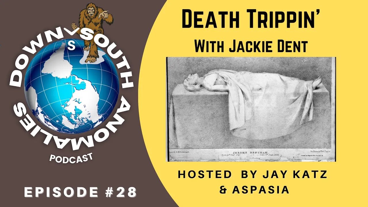 Death Trippin' with Jackie Dent | Down South Anomalies #28