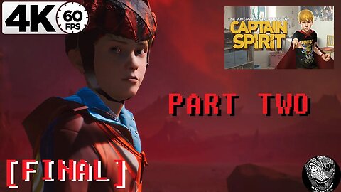 (PART 02 FINAL) [The Power] The Awesome Adventures of Captain Spirit
