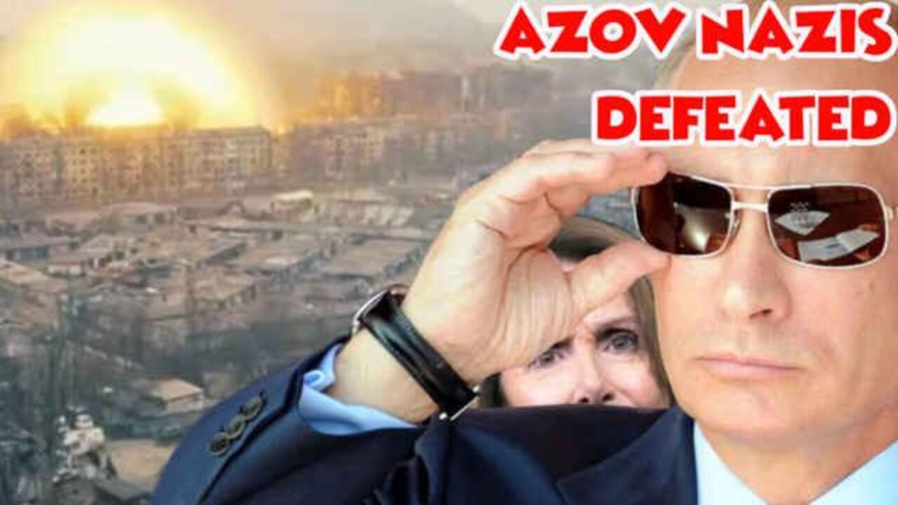 FAKE NEWS TRIES TO HIDE THAT PUTIN JUST DESTROYED & CAPTURED AZOV NAZIS