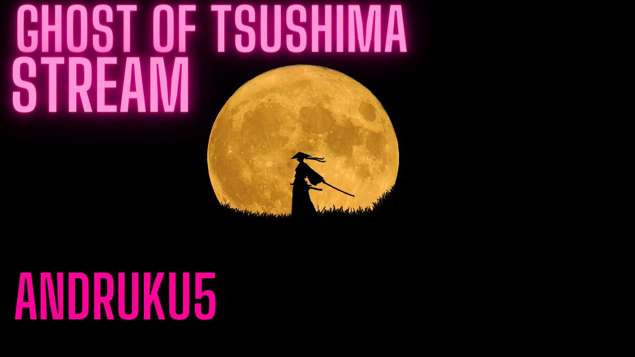 Ghost of Tsushima stream