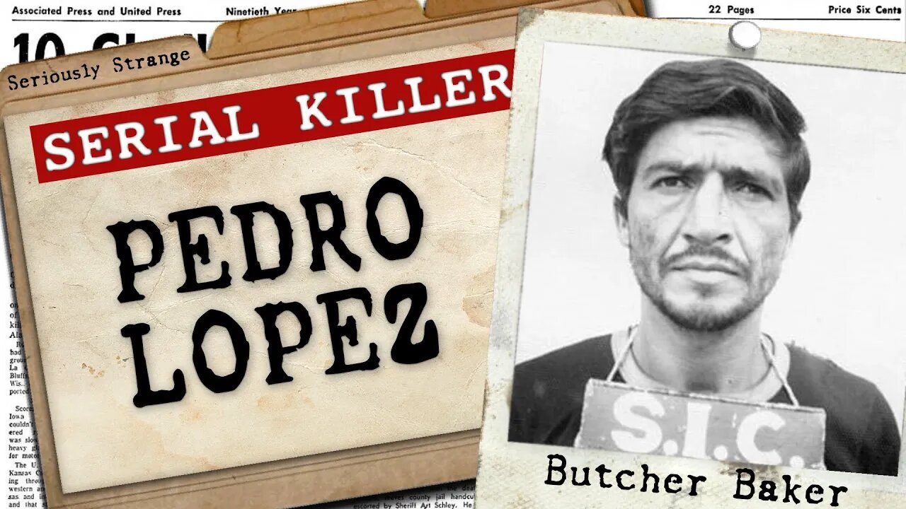 Pedro López | SERIAL KILLER FILES #6