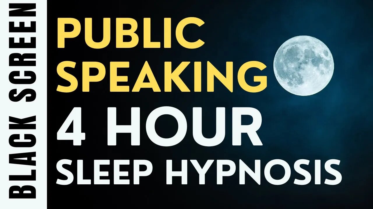 4 Hour Sleep Hypnosis for Public Speaking [Black Screen]