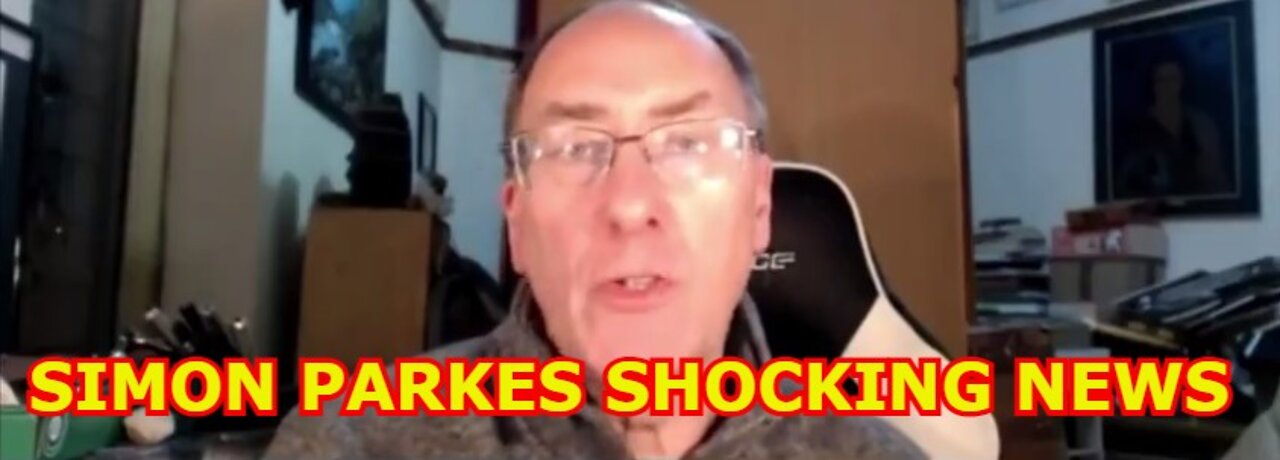 SIMON PARKES SHOCKING NEWS W/ GLOBAL IMPACT