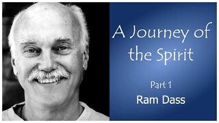 Ram Dass -A Journey of The Spirit - Part 1 - Ram Dass Stories