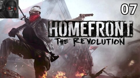 Let's Play Homefront: The Revolution - Ep.07