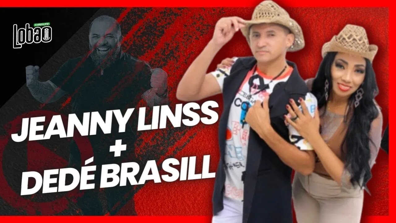 JEANNY LINS e DEDÉ BRASILL | PODCAST do LOBÃO - EP. 243