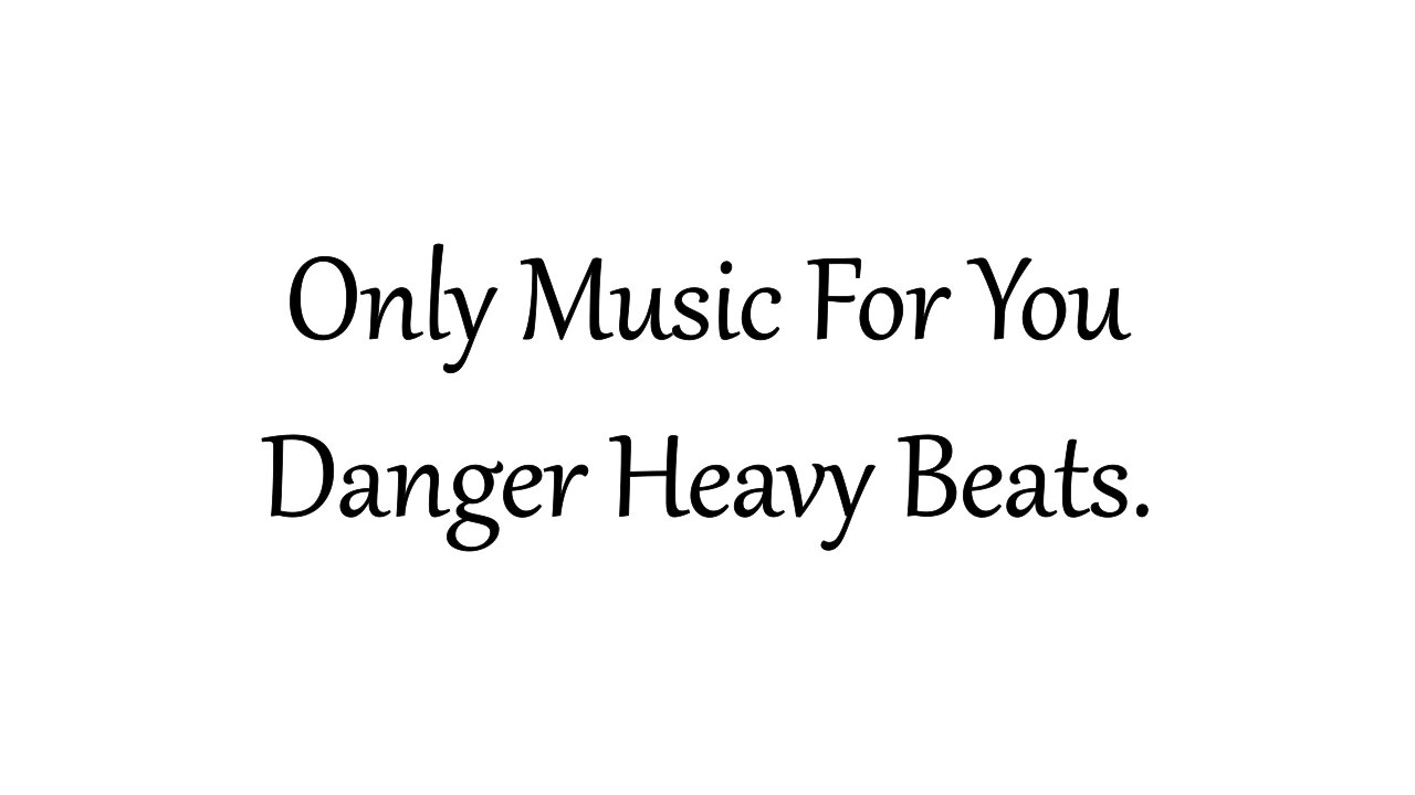 Danger Heavy Beats.