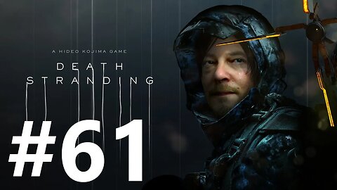 Death Stranding Play Through Part 61