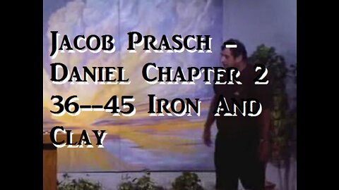 (From My Digital Vault) ‎November ‎27, ‎2013 _Daniel Chapter 2: 36--45 Iron And Clay__ Jacob Prasch