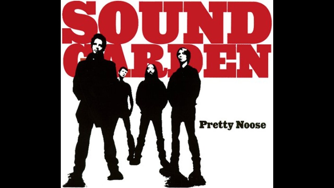 Pretty Noose - Soundgarden