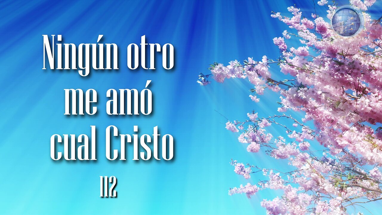 112. Ningún otro me amó cual Cristo - Red ADvenir Himnos