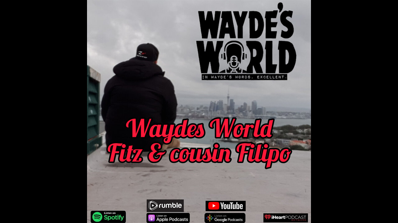 Waydes World: Breaking the Matrix with Fitz & cousin Filipo,