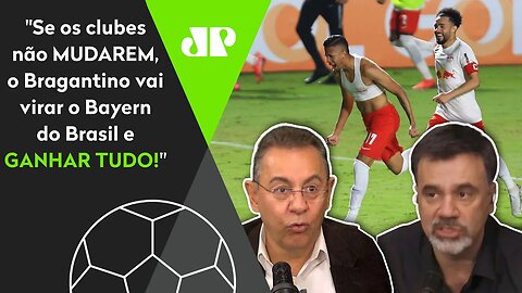 "O Bragantino é o LÍDER do Brasileirão? Cara, é MELHOR ir SE ACOSTUMANDO!" Veja DEBATE!