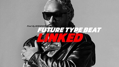 Future Type Beat - LINKED | Hard Melodic Trap Beat