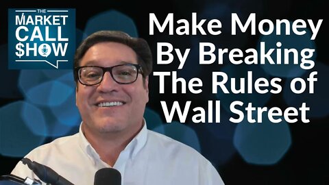 Make Money By Breaking The Rules Of Wall Street | Ep 3