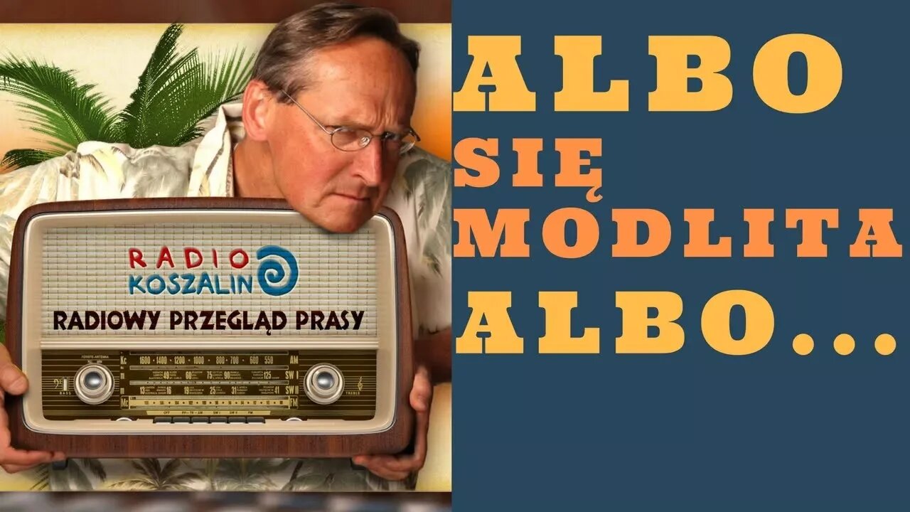 Cejrowski o niewierzących w kościele: albo się modlita, albo... 2018/03/31 Radio Koszalin