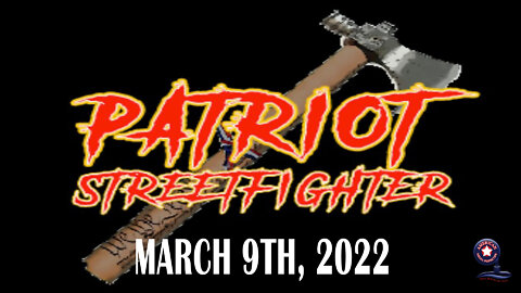 March 9th, 2022 | Patriot Streetfighter