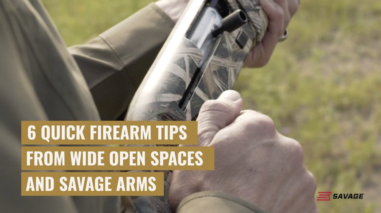 6 Quick Firearm Tips from Savage Arms and Wide Open Spaces