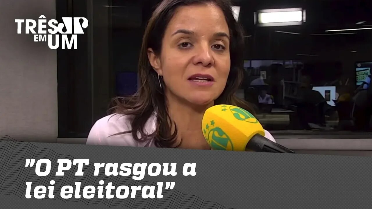 Vera Magalhães: "O PT rasgou a lei eleitoral"