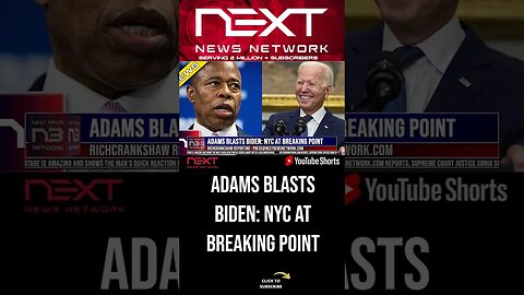 Adams Blasts Biden: NYC at Breaking Point #shorts