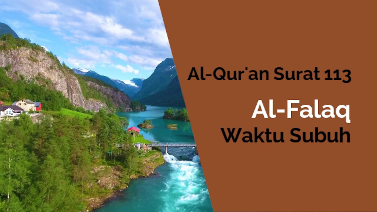 Al-Qur'an Surat 113 Al-Falaq الْفَلَقِ = Waktu Subuh | Murotal Al Qur’an | Qori’ Salah Al-Musali