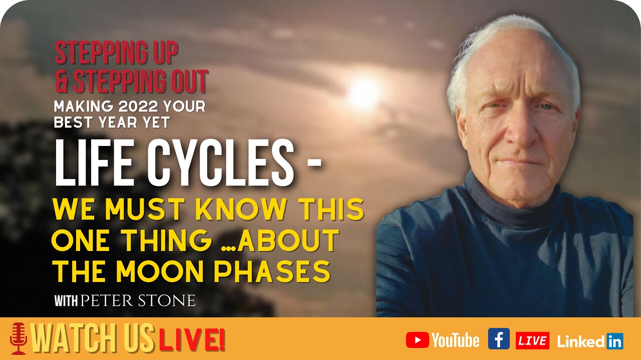 Life Cycles - We Must Know This One Thing ...about the Moon